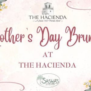 The Hacienda Mother's Day Brunch