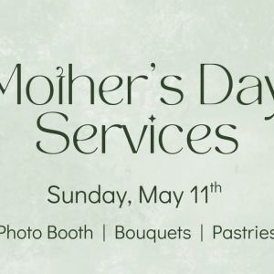 Calvary Chapel Worship Center Mother's Day Service
