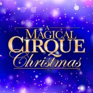 Ruth Eckard Hall- A Magical Cirque Christmas