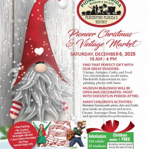 Pioneer Florida Museum- Pioneer Christmas and Vintage Market