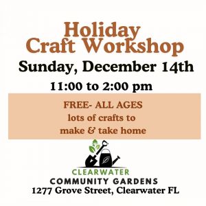 Clearwater Community Garden Holiday Craft Workshop
