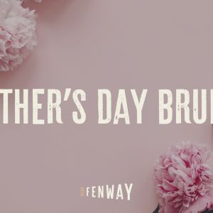 HEW Parlor & Chophouse Mother's Day Brunch