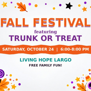 Living Hope Largo’s Fall Festival & Trunk or Treat